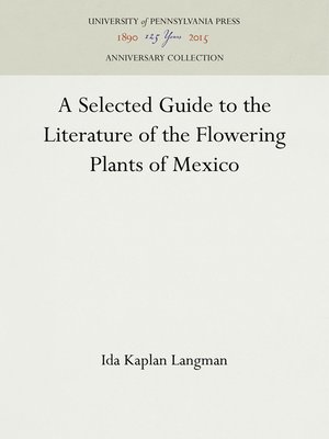 cover image of A Selected Guide to the Literature of the Flowering Plants of Mexico